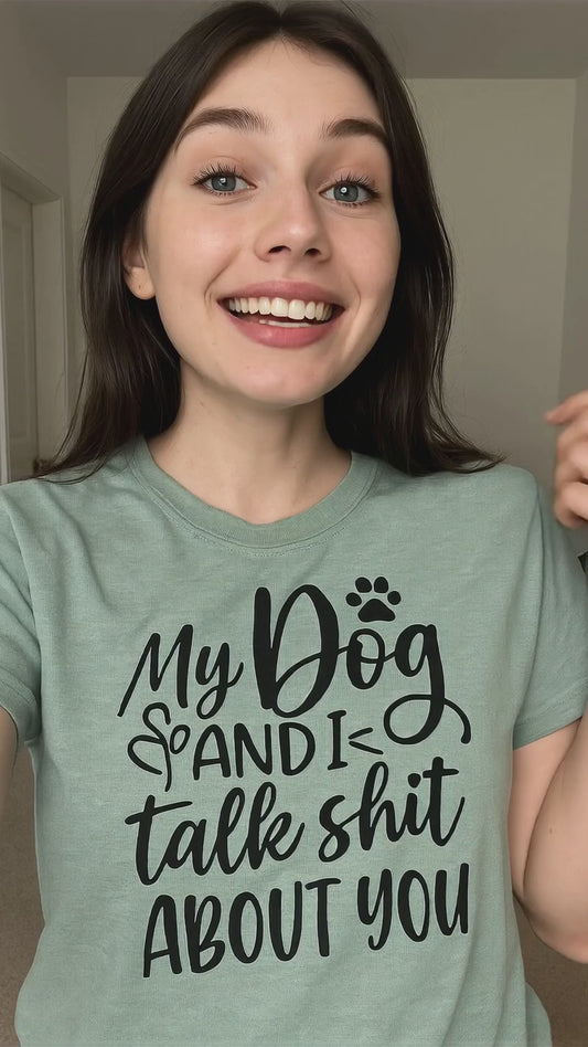 I Talk To My Dog About Your T-shirt